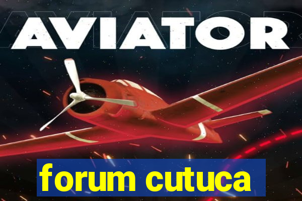 forum cutuca